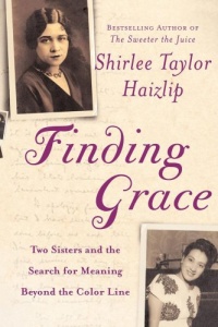 Finding Grace: Two Sisters and the Search for Meaning Beyond the Color Line Finding Grace: Two Sisters and the Search for Meaning Beyond the Color Line