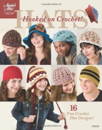 Hooked on Crochet! Hats (Annie's Attic: Crochet) Hooked on Crochet! Hats (Annie's Attic: Crochet)