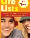 Life Lists for Teens: Tips, Steps, Hints, and How-Tos for Growing Up, Getting Along, Learning, and Having Fun