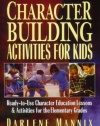 Character Building Activities for Kids: Ready-to-Use Character Education Lessons & Activities for the Elementary Grades