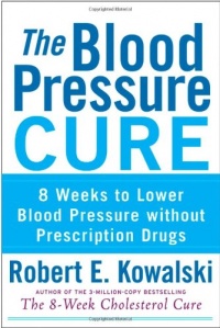 The Blood Pressure Cure: 8 Weeks to Lower Blood Pressure without Prescription Drugs The Blood Pressure Cure: 8 Weeks to Lower Blood Pressure without Prescription Drugs