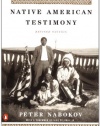 Native American Testimony: A Chronicle of Indian-White Relations from Prophecy to the Present, 1492-2000, Revised Edition