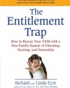 The Entitlement Trap: How to Rescue Your Child with a New Family System of Choosing, Earning, and Ownership