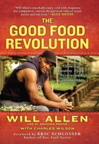 The Good Food Revolution: Growing Healthy Food, People, and Communities The Good Food Revolution: Growing Healthy Food, People, and Communities