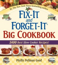 Fix-It and Forget-It Big Cookbook: 1400 Best Slow Cooker Recipes! Plus Special Holiday Dishes Bonus Section! Fix-It and Forget-It Big Cookbook: 1400 Best Slow Cooker Recipes! Plus Special Holiday Dishes Bonus Section!