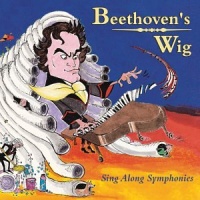 Beethoven's Wig: Sing Along Symphonies Beethoven's Wig: Sing Along Symphonies