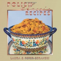 Polish Classic Recipes (Classics Series) Polish Classic Recipes (Classics Series)