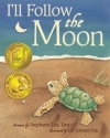 I'll Follow the Moon (Mom's Choice Award Honoree and Chocolate Lily Award Winner)