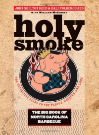 Holy Smoke: The Big Book of North Carolina Barbecue Holy Smoke: The Big Book of North Carolina Barbecue