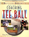 Coaching Tee Ball : The Baffled Parent's Guide