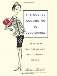 The Gospel According to Coco Chanel: Life Lessons from the World's Most Elegant Woman The Gospel According to Coco Chanel: Life Lessons from the World's Most Elegant Woman