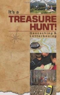 It's a Treasure Hunt! Geocaching & Letterboxing It's a Treasure Hunt! Geocaching & Letterboxing