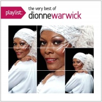 Playlist: The Very Best of Dionne Warwick Playlist: The Very Best of Dionne Warwick
