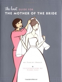 The Knot Guide For The Mother of the Bride The Knot Guide For The Mother of the Bride
