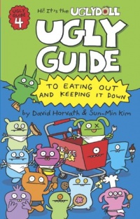 Ugly Guide to Eating Out and Keeping It Down (Uglydolls) Ugly Guide to Eating Out and Keeping It Down (Uglydolls)