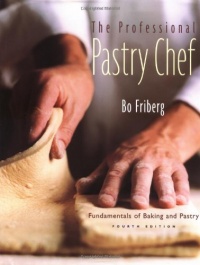 The Professional Pastry Chef: Fundamentals of Baking and Pastry, 4th Edition The Professional Pastry Chef: Fundamentals of Baking and Pastry, 4th Edition