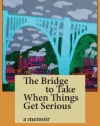 The Bridge to Take When Things Get Serious