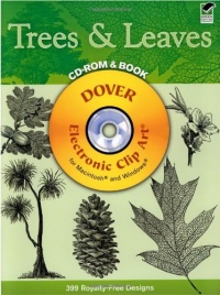 Trees and Leaves CD-ROM and Book (Dover Electronic Clip Art) Trees and Leaves CD-ROM and Book (Dover Electronic Clip Art)
