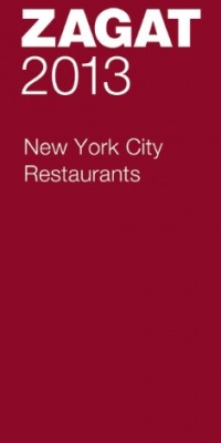 2013 New York City Restaurants (Zagat Survey New York City Restaurants) 2013 New York City Restaurants (Zagat Survey New York City Restaurants)