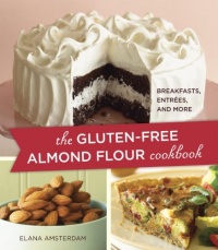 The Gluten-Free Almond Flour Cookbook The Gluten-Free Almond Flour Cookbook