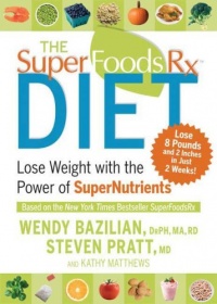 The Superfoods Rx Diet: Lose Weight with the Power of SuperNutrients