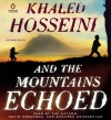 And the Mountains Echoed: a novel by the bestselling author of The Kite Runner and A Thousand Splendid Suns