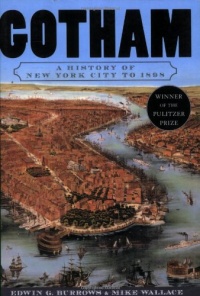 Gotham: A History of New York City to 1898 (The History of New York City) Gotham: A History of New York City to 1898 (The History of New York City)