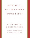 How Will You Measure Your Life?