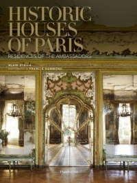 Historic Houses of Paris: Residences of the Ambassadors Historic Houses of Paris: Residences of the Ambassadors