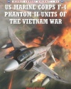 US Marine Corps F-4 Phantom II Units of the Vietnam War (Combat Aircraft)