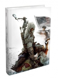 Assassin's Creed III - The Complete Official Guide - Collector's Edition Assassin's Creed III - The Complete Official Guide - Collector's Edition