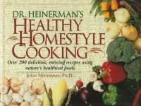 Dr. Heinerman's Healthy Homestyle Cooking Dr. Heinerman's Healthy Homestyle Cooking