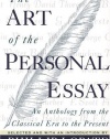 The Art of the Personal Essay: An Anthology from the Classical Era to the Present