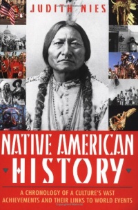 Native American History: A Chronology of a Culture's Vast Achievements and Their Links to World Events Native American History: A Chronology of a Culture's Vast Achievements and Their Links to World Events