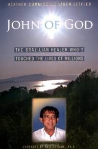 John of God: The Brazilian Healer Who's Touched the Lives of Millions John of God: The Brazilian Healer Who's Touched the Lives of Millions