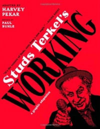 Studs Terkel's Working: A Graphic Adaptation Studs Terkel's Working: A Graphic Adaptation