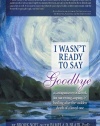 I Wasn't Ready to Say Goodbye, 2nd Ed.: A Companion Workbook