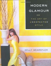 Modern Glamour: The Art of Unexpected Style Modern Glamour: The Art of Unexpected Style