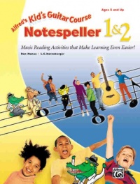 Kid's Guitar Course Notespeller 1 & 2 (Kid's Courses!) Kid's Guitar Course Notespeller 1 & 2 (Kid's Courses!)