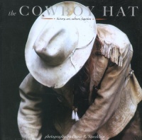 The Cowboy Hat: history, art, culture, function (Cowboy Gear) The Cowboy Hat: history, art, culture, function (Cowboy Gear)
