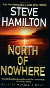 North of Nowhere: An Alex McKnight Novel (An Alex Mcknight Mystery) North of Nowhere: An Alex McKnight Novel (An Alex Mcknight Mystery)