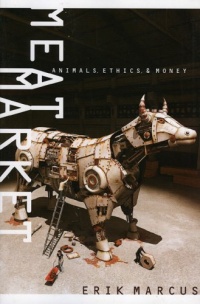 Meat Market: Animals, Ethics, and Money Meat Market: Animals, Ethics, and Money