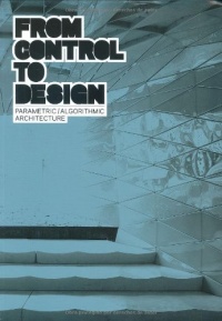 From Control to Design: Parametric/Algorithmic Architecture