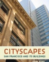 Cityscapes: San Francisco and its Buildings