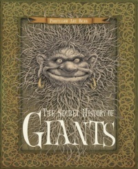 The Secret History of Giants The Secret History of Giants
