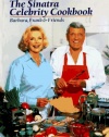 The Sinatra Celebrity Cookbook: Barbara, Frank & Friends