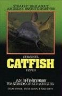Channel Catfish Fever: An In-Fisherman Handbook of Strategies (In-Fisherman Masterpiece Series) Channel Catfish Fever: An In-Fisherman Handbook of Strategies (In-Fisherman Masterpiece Series)