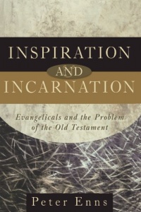 Inspiration and Incarnation: Evangelicals and the Problem of the Old Testament Inspiration and Incarnation: Evangelicals and the Problem of the Old Testament
