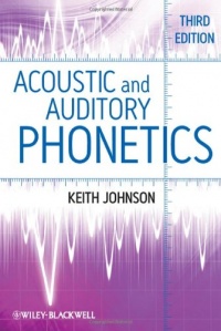 Acoustic and Auditory Phonetics Acoustic and Auditory Phonetics
