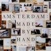 Amsterdam: Made by Hand